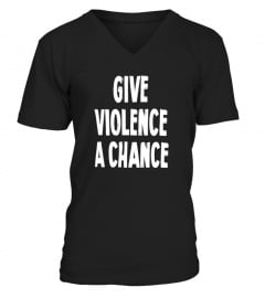 Give Violence A Chance Tee Shirt