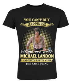 YOU CAN'T BUY HAPPINESS BUT YOU CAN WATCH MICHAEL LANDON AND THAT'S PRETTY MUCH THE SAM THING