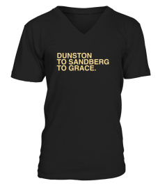 Dunston To Sandberg To Grace Shirt