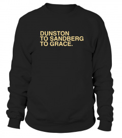 Dunston To Sandberg To Grace Official T Shirt
