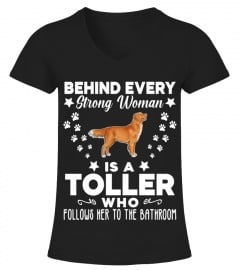 Behind Every Strong Woman Is A Toller