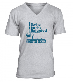 Swing For The Retarded Shirts