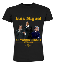 LUIS MIGUEL 42ND ANNIVERSARY