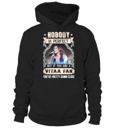 NOBODY IS PERFECT BUT IF YOU ARE A VITAA FAN YOU'RE PRETTY DAMN CLOSE