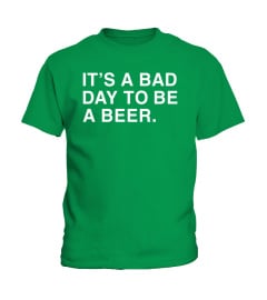 The Obvious Shirts It'S A Bad Day To Be A Beer T Shirt