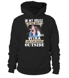 IN MY HOUSE IF YOU DON'T LIKE VITAA YOU CAN SLEEP OUTSIDE