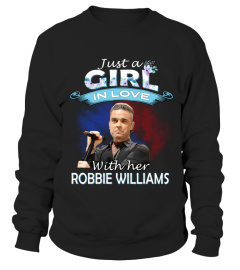 JUST A GIRL IN LOVE WITH HER ROBBIE WILLIAMS