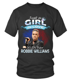 JUST A GIRL IN LOVE WITH HER ROBBIE WILLIAMS