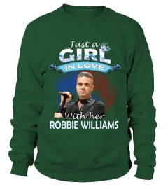 JUST A GIRL IN LOVE WITH HER ROBBIE WILLIAMS