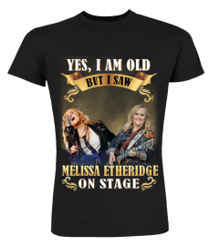 -I SAW MELISSA ETHERIDGE ON STAGE