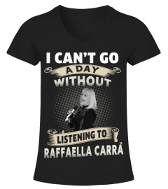 I CAN'T GO A DAY WITHOUT LISTENING TO RAFFAELLA CARRA
