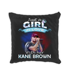 JUST A GIRL IN LOVE WITH HER KANE BROWN
