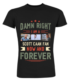 DAMN RIGHT I AM A SCOTT CAAN FAN NOW AND FOREVER