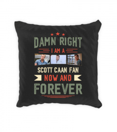 DAMN RIGHT I AM A SCOTT CAAN FAN NOW AND FOREVER
