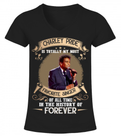 CHARLEY PRIDE IS TOTALLY MY MOST FAVORITE SINGER OF ALL TIME IN THE HISTORY OF FOREVER