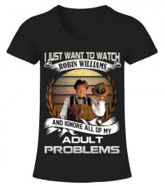 I JUST WANT TO WATCH ROBIN WILLIAMS AND IGNORE ALL OF MY ADULT PROBLEMS