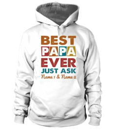 BEST PAPA EVER JUST ASK