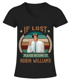 IF LOST PLEASE RETURN TO ROBIN WILLIAMS