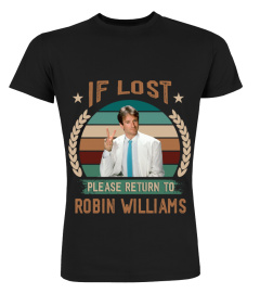 IF LOST PLEASE RETURN TO ROBIN WILLIAMS