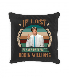 IF LOST PLEASE RETURN TO ROBIN WILLIAMS