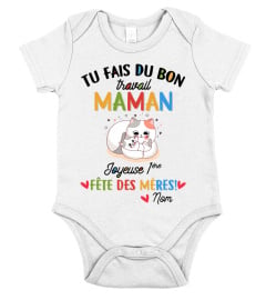 TU FAIS DU BON TRAVAIL MAMAN