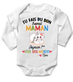 TU FAIS DU BON TRAVAIL MAMAN