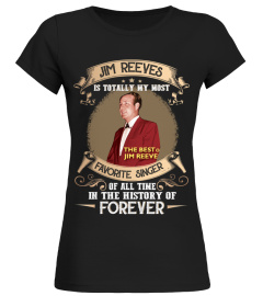 JIM REEVES IS TOTALLY MY MOST FAVORITE SINGER OF ALL TIME IN THE HISTORY OF FOREVER