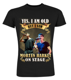 I SAW MORTEN HARKET ON STAGE