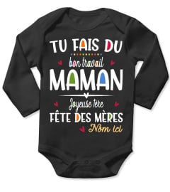 TU FAIS DU BON TRAVAIL MAMAN