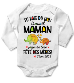 TU FAIS DU BON TRAVAIL MAMAN