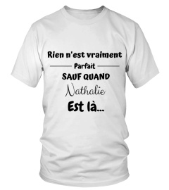 Rien n'est vraiment parfait sauf quand (elle) est là...