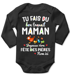 TU FAIS DU BON TRAVAIL MAMAN