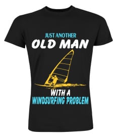 JUST ANOTHER OLD MAN WITH A WINDSURFING PROBLEM