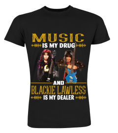 BLACKIE LAWLESS IS MY DEALER