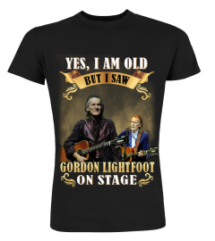 I SAW GORDON LIGHTFOOT ON STAGE
