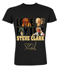 LOVE OF MY LIFE - STEVE CLARK