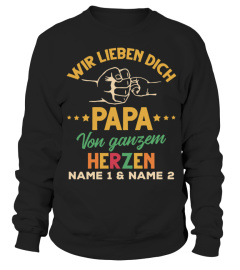 WIR LIEBEN DICH PAPA VON GANZEM HERZEN