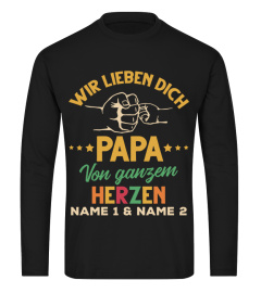 WIR LIEBEN DICH PAPA VON GANZEM HERZEN