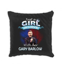 JUST A GIRL IN LOVE WITH HER GARY BARLOW
