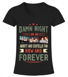 DAMN RIGHT I AM AN ABBOTT &amp; COSTELLO FAN NOW AND FOREVER