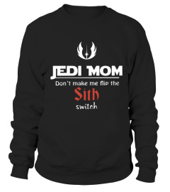 Jedi Mom Don't Make Me Flip The Sith Switch