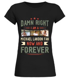 DAMN RIGHT I AM A MICHAEL LANDON FAN NOW AND FOREVER