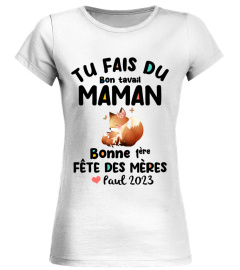 TU FAIS DU BON TRAVAIL MAMAN