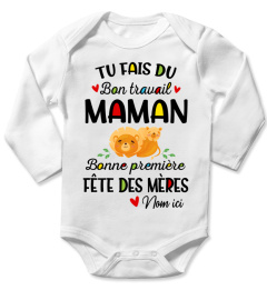 TU FAIS DU BON TRAVAIL MAMAN