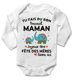 TU FAIS DU BON TRAVAIL MAMAN