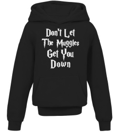 Don't Let Muggles Get You Down