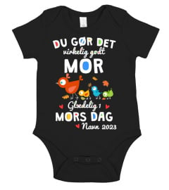 DU GØR DET VIRKELIG GODT MOR