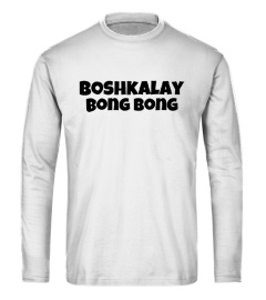 Boshkalay Bong Bong Merchandise