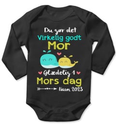 DU GØR DET VIRKELIG GODT MOR