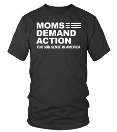 Everytown Moms Demand Action For Gun Sense In America Shirt - Everytown Moms Shirt